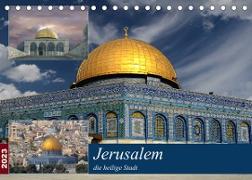 Jerusalem, die heilige Stadt (Tischkalender 2023 DIN A5 quer)