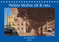 Peitzer Motive alt und neu (Tischkalender 2023 DIN A5 quer)
