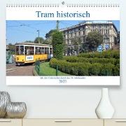 Tram historisch (Premium, hochwertiger DIN A2 Wandkalender 2023, Kunstdruck in Hochglanz)