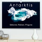 Antarktis Gletscher, Robben, Pinguine (Premium, hochwertiger DIN A2 Wandkalender 2023, Kunstdruck in Hochglanz)