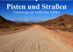 Pisten und Straßen - unterwegs im südlichen Afrika (Wandkalender 2023 DIN A2 quer)