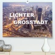 Lichter der Großstadt (Premium, hochwertiger DIN A2 Wandkalender 2023, Kunstdruck in Hochglanz)