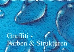 Graffiti - Farben & Strukturen (Wandkalender 2023 DIN A2 quer)