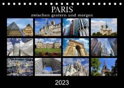 Paris - zwischen gestern und morgen (Tischkalender 2023 DIN A5 quer)