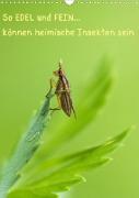 So EDEL und FEIN... können heimische Insekten sein (Wandkalender 2023 DIN A3 hoch)