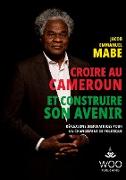 Croire au Cameroun et Construire son Avenir