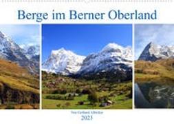 Berge im Berner Oberland (Wandkalender 2023 DIN A2 quer)