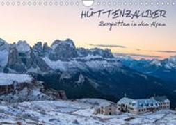 Hüttenzauber: Berghütten in den Alpen (Wandkalender 2023 DIN A4 quer)