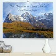 Das Dreigestirn im Berner Oberland. Eiger, Mönch und Jungfrau (Premium, hochwertiger DIN A2 Wandkalender 2023, Kunstdruck in Hochglanz)