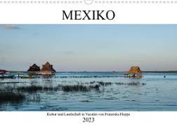 Mexiko - Kultur und Landschaft in Yucatán (Wandkalender 2023 DIN A3 quer)