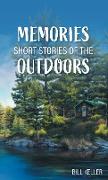 Memories - Short Stories of the Outdoors