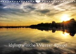 Idyllografische Wasser-Spiegel (Wandkalender 2023 DIN A4 quer)