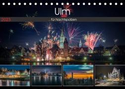 Ulm für Nachtspatzen (Tischkalender 2023 DIN A5 quer)
