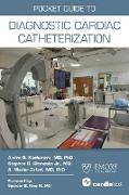 Pocket Guide To Diagnostic Cardiac Catheterization