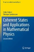 Coherent States and Applications in Mathematical Physics