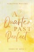 A Quarter Past Perfect