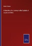 A Narrative of a Journey to the Capitals of Japan and China