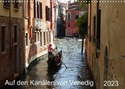 Auf den Kanälen von Venedig (Wandkalender 2023 DIN A3 quer)