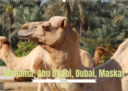 Orient - Manama, Abu Dhabi, Dubai, Maskat (Wandkalender 2023 DIN A2 quer)