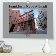 Frankfurts Neue Altstadt (Premium, hochwertiger DIN A2 Wandkalender 2023, Kunstdruck in Hochglanz)