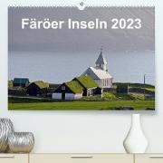 Färöer Inseln 2023 (Premium, hochwertiger DIN A2 Wandkalender 2023, Kunstdruck in Hochglanz)