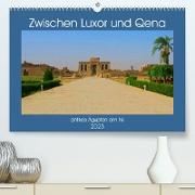 Zwischen Luxor und Qena - antikes Ägypten am Nil (Premium, hochwertiger DIN A2 Wandkalender 2023, Kunstdruck in Hochglanz)