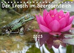 Der Frosch im Seerosenteich (Tischkalender 2023 DIN A5 quer)