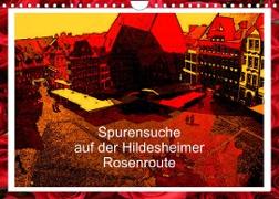 Spurensuche auf der Hildesheimer Rosenroute (Wandkalender 2023 DIN A4 quer)