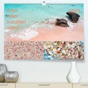 rosaroter korallensand (Premium, hochwertiger DIN A2 Wandkalender 2023, Kunstdruck in Hochglanz)