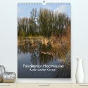 Faszination Hochwasser - Urdenbacher Kämpe (Premium, hochwertiger DIN A2 Wandkalender 2023, Kunstdruck in Hochglanz)