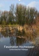 Faszination Hochwasser - Urdenbacher Kämpe (Wandkalender 2023 DIN A2 hoch)