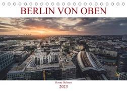 Berlin von oben (Tischkalender 2023 DIN A5 quer)
