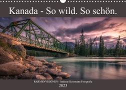 Kanada - So wild. So schön. (Wandkalender 2023 DIN A3 quer)