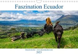Faszination Ecuador (Wandkalender 2023 DIN A4 quer)