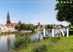 Ulm einfach liebenswert (Tischkalender 2023 DIN A5 quer)