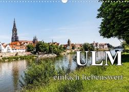 Ulm einfach liebenswert (Wandkalender 2023 DIN A3 quer)