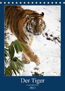Der Tiger - ein gestreifter Jäger (Tischkalender 2023 DIN A5 hoch)