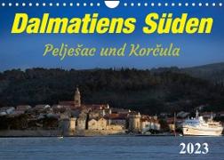 Dalmatiens Süden, Peljesac und Korcula (Wandkalender 2023 DIN A4 quer)