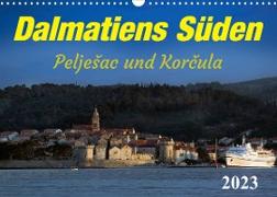 Dalmatiens Süden, Peljesac und Korcula (Wandkalender 2023 DIN A3 quer)