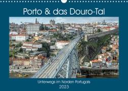 Porto & das Douro-Tal (Wandkalender 2023 DIN A3 quer)