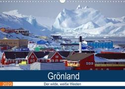Grönland - Der wilde, weiße Westen (Wandkalender 2023 DIN A3 quer)