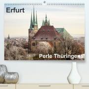 Erfurt. Perle Thüringens. (Premium, hochwertiger DIN A2 Wandkalender 2023, Kunstdruck in Hochglanz)