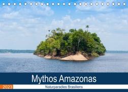 Mythos Amazonas - Naturparadies Brasiliens (Tischkalender 2023 DIN A5 quer)