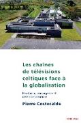 Les chaînes de télévisions celtiques face à la globalisation