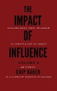 The Impact of Influence Volume 4