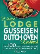 Einfach Lodge Gusseisen Dutch Oven Kochbuch