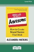 Hello, My Name Is Awesome