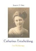 Catharinas Entscheidung