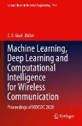 Machine Learning, Deep Learning and Computational Intelligence for Wireless Communication