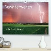 Gewitterwelten (Premium, hochwertiger DIN A2 Wandkalender 2023, Kunstdruck in Hochglanz)